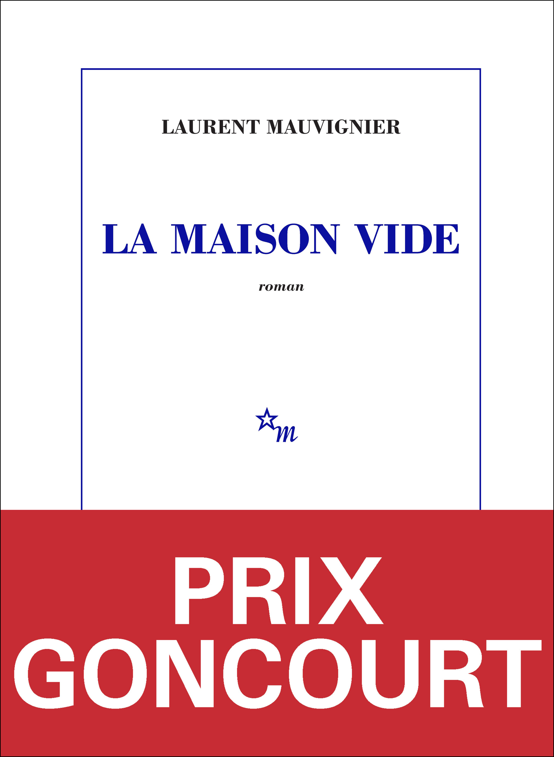 Prix Goncourt : Laurent Mauvignier récompensé pour La Maison Vide