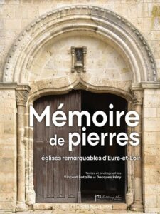 Mémoire de pierres, églises remarquables d’Eure et Loir - Roman
